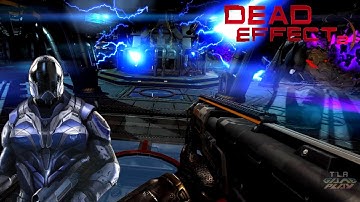 Dead Effect 2 - (Chapter 9) - GAMEPLAY