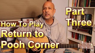 How To Play "Return To Pooh Corner" - Part Three, The Interlude and 3rd Verse