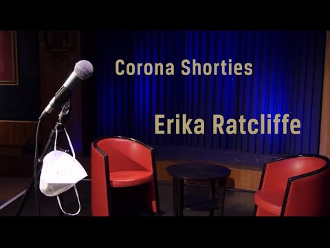 CORONA-SHORTIES #6: Erika Ratcliffe