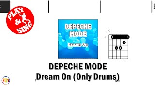 DEPECHE MODE   Dream On FCN GUITAR CHORDS &amp; LYRICS - ONLY DRUMS