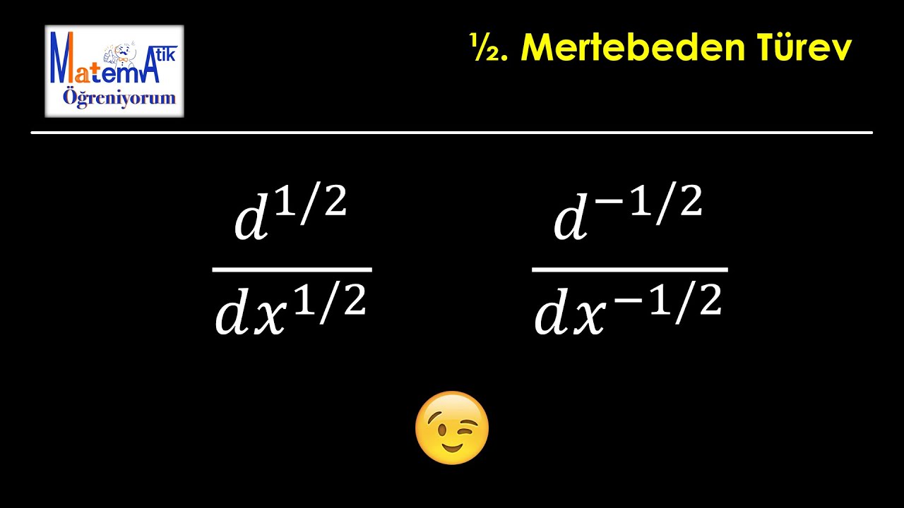 1/2. Mertebeden Türev Nasıl Alınır?