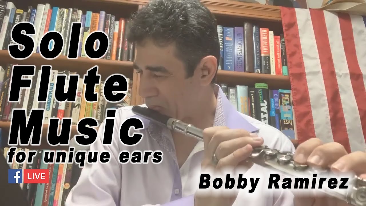 solo flute music for unique ears - virtuoso flutist Bobby Ramirez