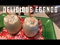 Easy Delicious Homemade Eggnog  (Smooth N Creamy)