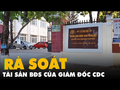 Video Đề nghị rà soát tài sản bất động sản của Giám đốc CDC... - youtube