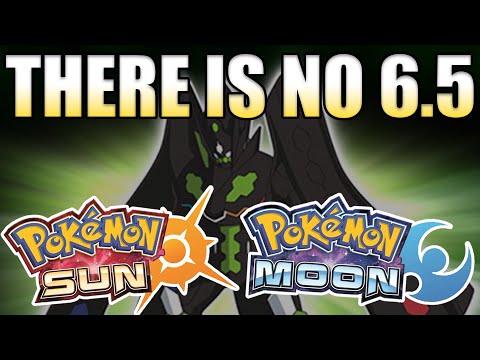 There Is ABSOLUTELY No Chance For Pokemon Generation 6.5 - There Is ABSOLUTELY No Chance For Pokemon Generation 6.5