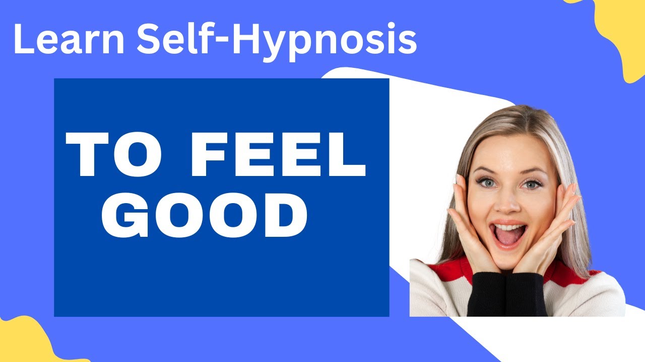 Train yourself to feel good using self-hypnosis - YouTube