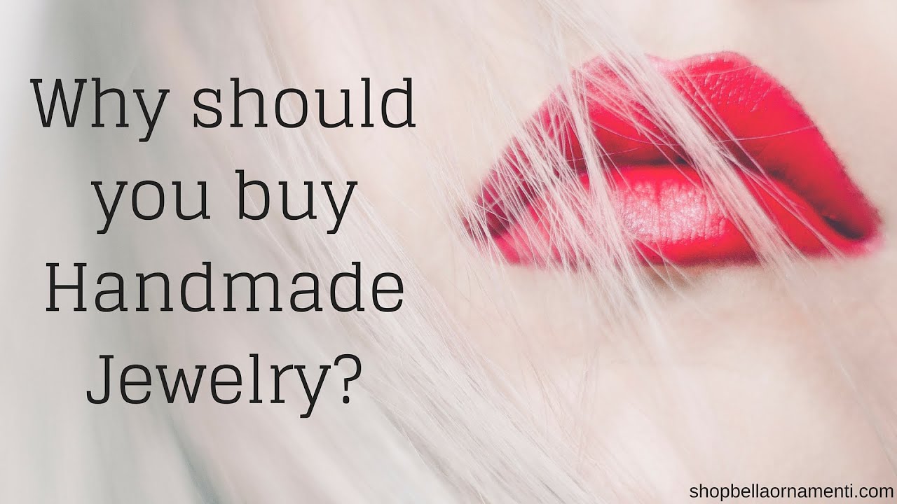 Top 5 Reasons to Buy Handmade Jewelry YouTube