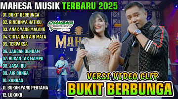 BUKIT BERBUNGA - RINDUNYA HATIKU - ANAK YANG MALANG || MAHESA MUSIK FULL ALBUM TERBARU 2025