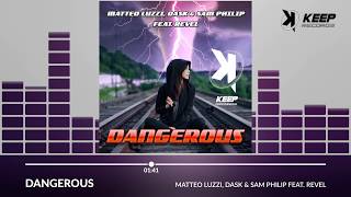 Matteo Luzzi, Dask & Sam Philip Feat. REVEL - Dangerous