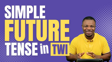 The Simple Future Tense in Twi | TWI VERB TENSES | LEARNAKAN.COM