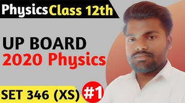 Up Board 2020 Physics Paper Solved | Class 12 Physics 2020 Set 346 (XS)