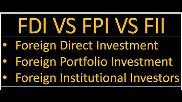 FDI vs FPI vs FII | Foreign Direct investment | FDI,FPI & FII | International finance