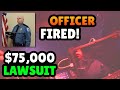 Officer FIRED - $75,000 Lawsuit!
