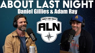 Daniel Gillies On The Vampire Diaries & Moving to the U.S. | About Last Night Podcast with Adam Ray