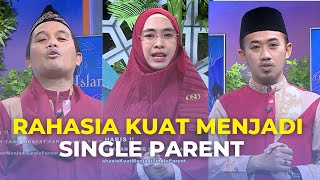 Rahasia Kuat Menjadi Single Parent | ISLAM ITU INDAH (20/10/22) P2