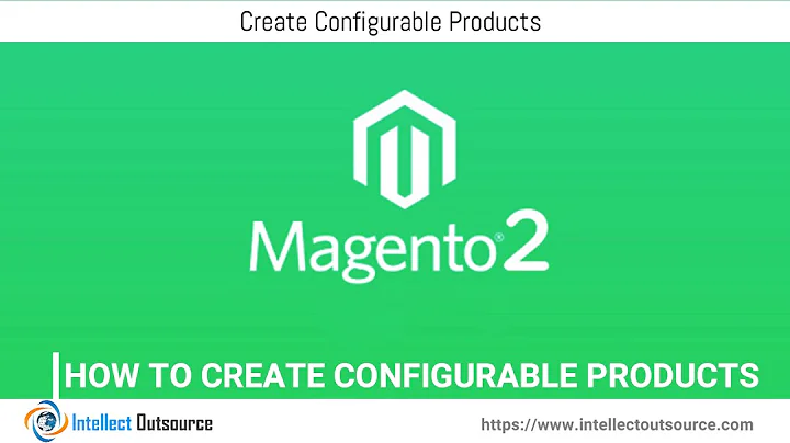 Learn How to Create Magento 2 Configurable Products