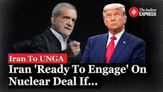 Iran Ready to 'Engage' on Nuclear Deal if Commitments Met, Says President Pezeshkian at UN