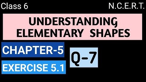 Q-7, Exercise 5.1, Chapter 5 Understanding Elementary Shapes, Class 6th  NCERT Math ll