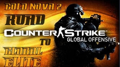 CSGO - Road to Global Elite #4 - Gold Nova 2