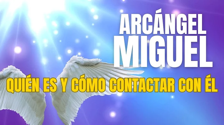 Arcngel Miguel: Quin es y cmo contactar con l, por...