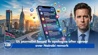 Us journalist forced to apologise after uproar over Nairobi remark