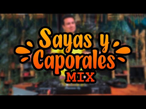 MIX SAYAS Y CAPORALES - DJ JONCI ( NEGRITA, A DONDE FUE, ALELUYA, COMO HAS HECHO, LEJOS DE TI )