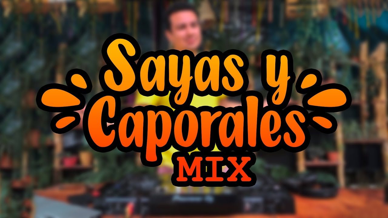 MIX SAYAS Y CAPORALES   DJ JONCI  NEGRITA A DONDE FUE ALELUYA COMO HAS HECHO LEJOS DE TI 