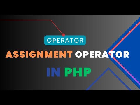 Lecture 6 Assignment Operator in PHP - YouTube