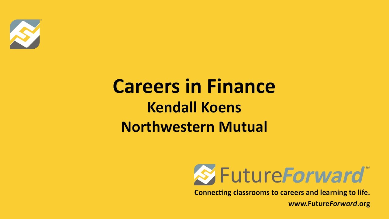 FutureForward™ Careers in Finance Kendall Koens Northwestern