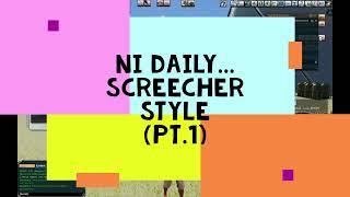 Entropia Universe: NI Daily...Screecher Style! Pt 1 (V137)