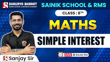 Simple Interest -  For Class 6th Sainik School and RMS by Sanjay Sir
