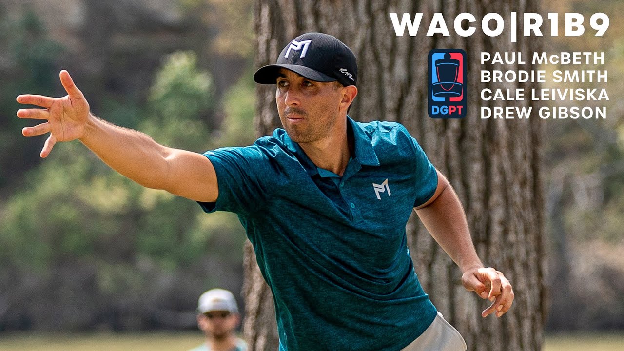 2020 WACO | R1B9 FEATURE | Smith, McBeth, Gibson, Leiviska | Brodie Disc Golf