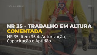 NR 35 - Trabalho em Altura - Comentada Parte II - Item 35 4 - Autorização, Capacitação e Aptidão