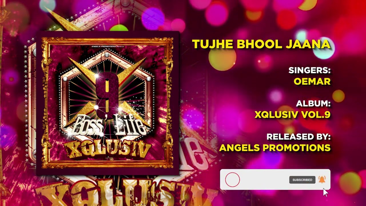 14 TUJHE BHOOL JAANA | OEMAR | XQLUSIV VOL 9 | ANGELS PROMOTIONS