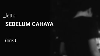 Sebelum cahaya - Letto [ lirik lagu ]