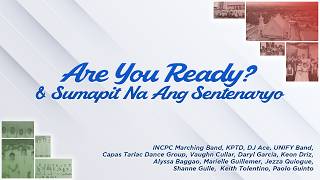 Are You Ready? & Sumapit Na Ang Sentenaryo