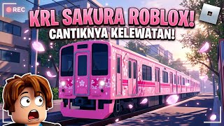 KRL SAKURA ROBLOX! CANTIKNYA KELEWATAN SAMPE BIKIN KAGET! 😱🌸