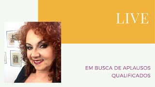 [LIVE] EM BUSCA DE APLAUSOS QUALIFICADOS