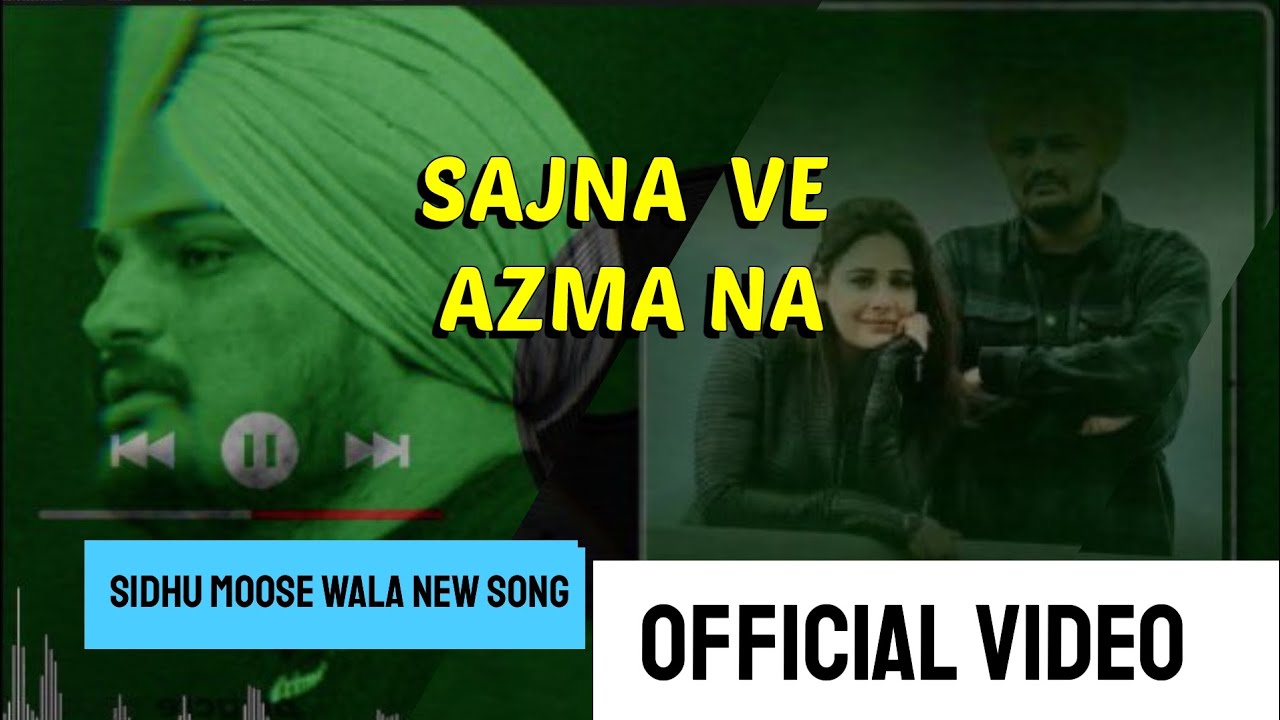 Sajna Ve Azma na mainu kaliyan raatan  sidhu moose wala  New Punjabi Songs