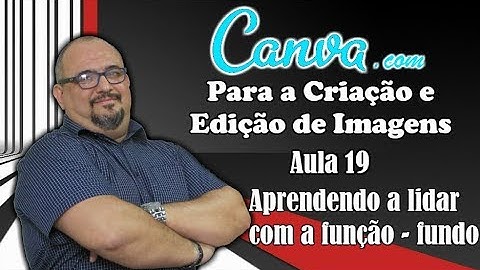 TUTORIAL CANVA - AULA 19 - MENU ESQ. - FUNDO