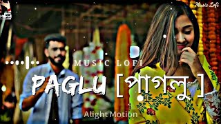 Paglu - Title Song || [Slowed   Reverb] || Mika Singh & Akriti Kakkar || New Bangla Song