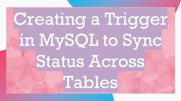 Creating a Trigger in MySQL to Sync Status Across Tables