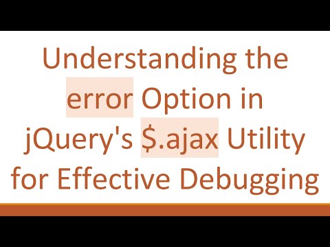 Understanding the error Option in jQuery's $.ajax Utility for Effective Debugging