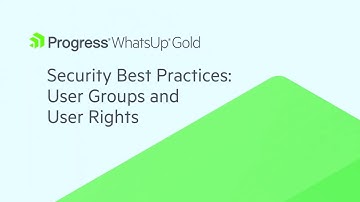 WhatsUp Gold Security Best Practices: User Groups and User Rights