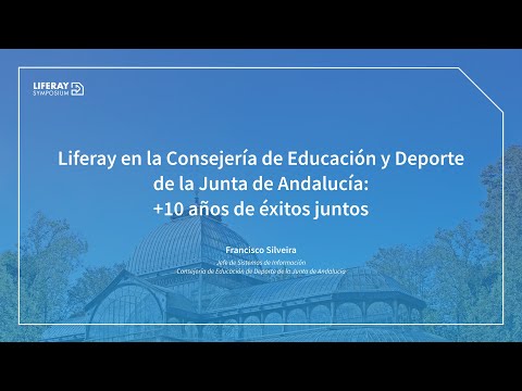 Liferay en la Consejería de Educación y Deporte de la Junta de Andalucía: +10 años de éxitos juntos