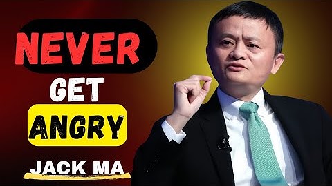 Never Get Angry or Bothered by Anyone | Jack Ma Motivation Secrets for Inner Peace