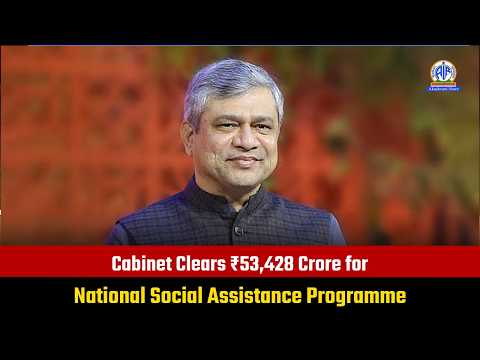 Cabinet Clears ₹53,428 Crore for National Social Assistance Programme
