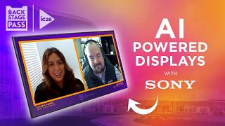 AI and Display Tech – Inside Sony’s InfoComm 2026 Plans | Backstage Pass: IC26, Ep. 6