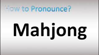 How to Pronounce Mahjong