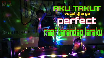 aku takut VOC DJ Arya naaf terendap laraku